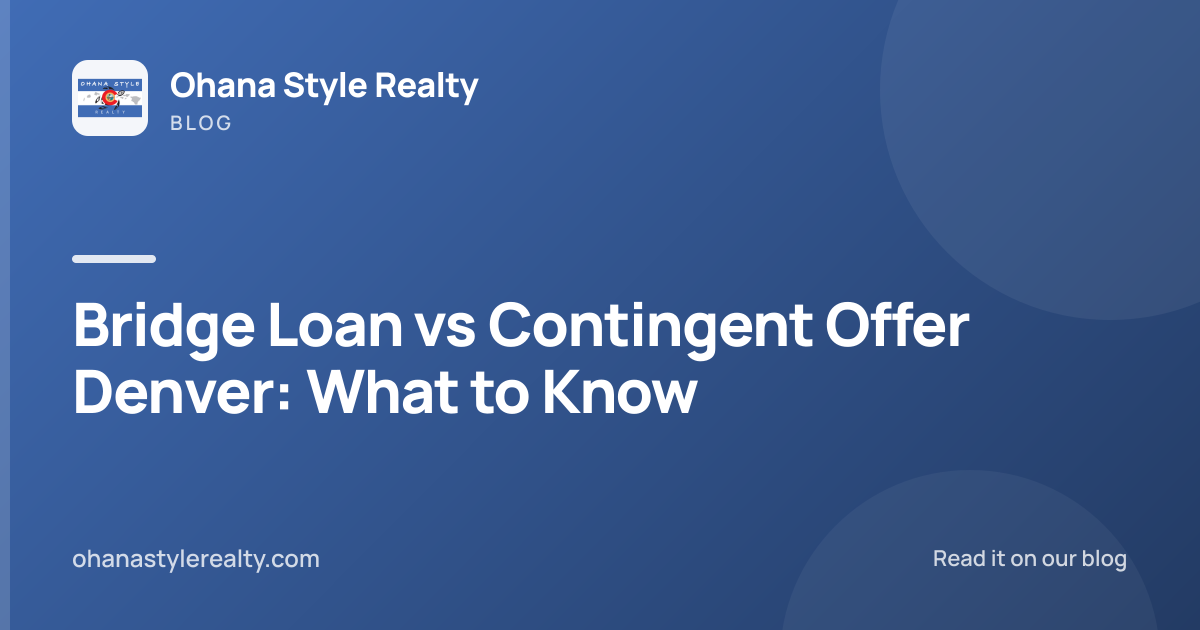Bridge Loan vs Contingent Offer Denver: What to Know