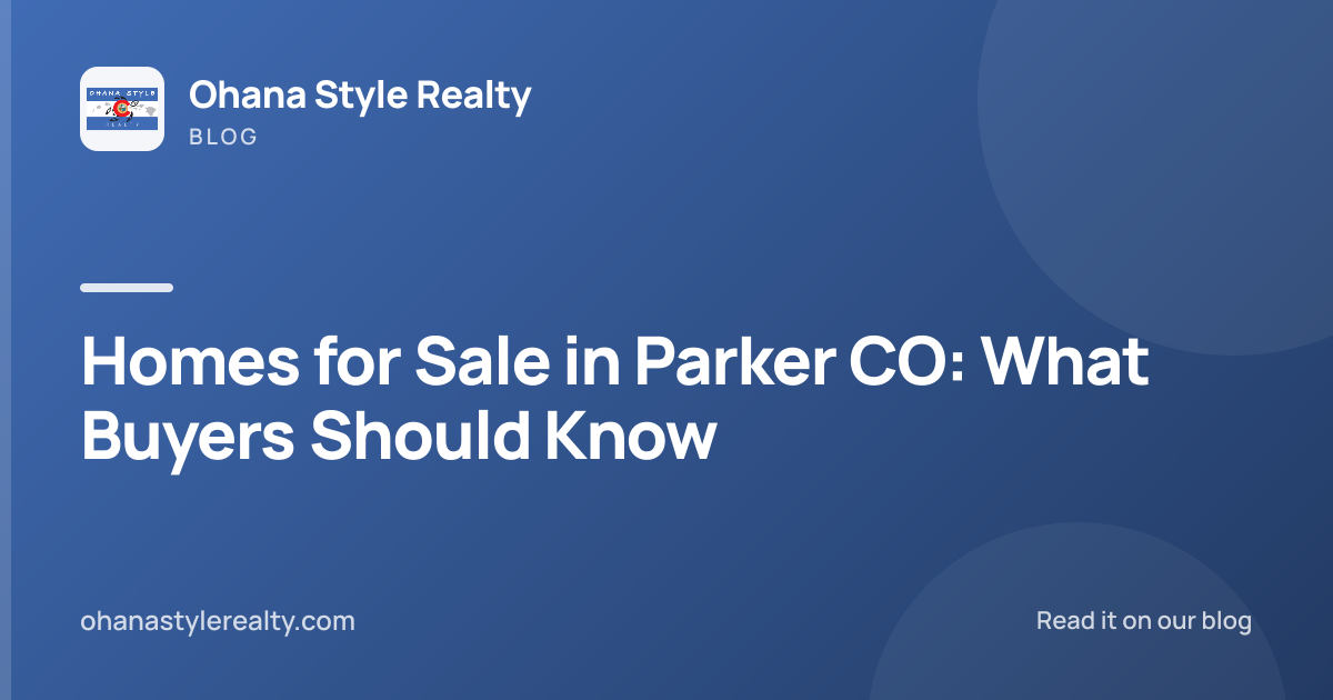 Homes for Sale in Parker CO: What Buyers Should Know