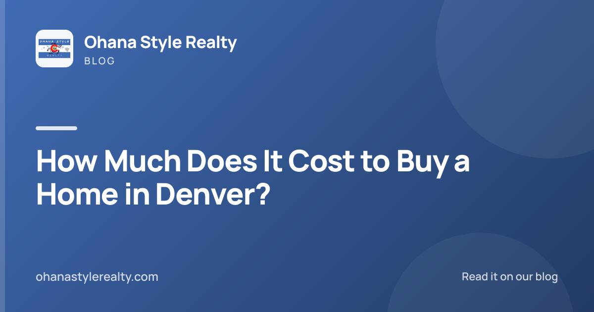 How Much Does It Cost to Buy a Home in Denver?