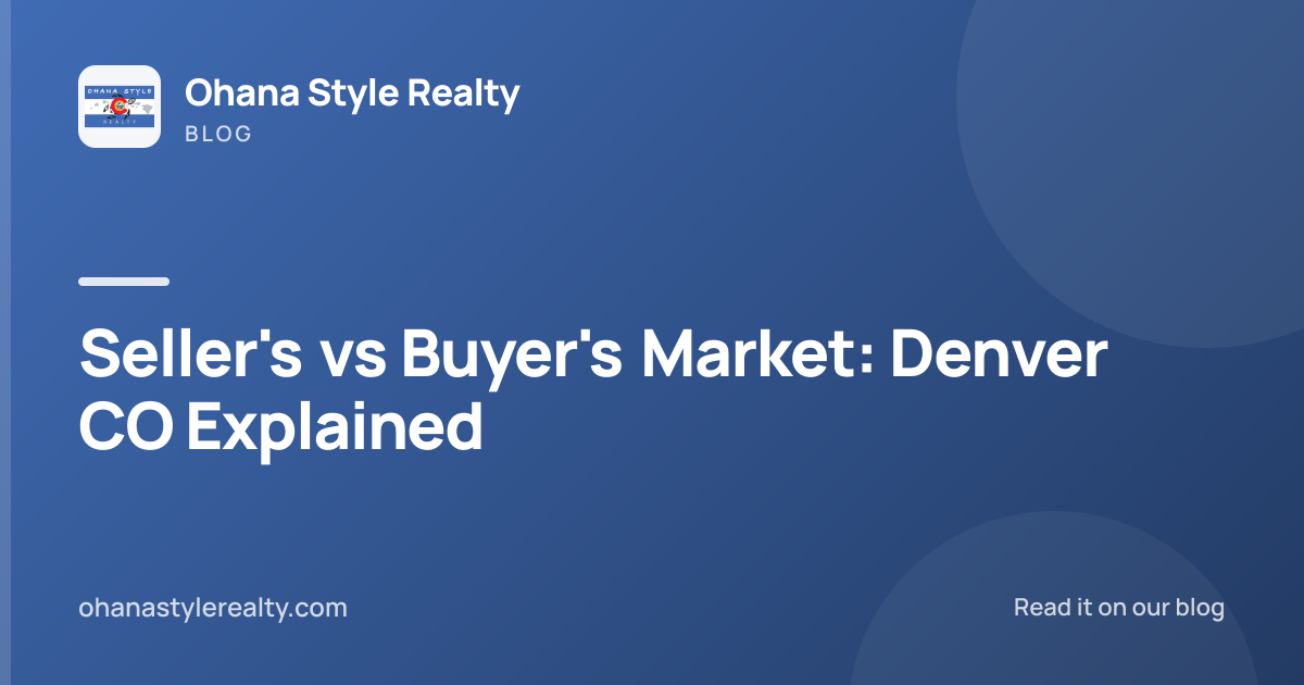 Seller's vs Buyer's Market: Denver CO Explained